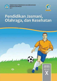 Image of Pendidikan Jasmani, Olahraga dan Kesehatan untuk SMA/MA/SMK/MAK Kelas X Edisi Revis