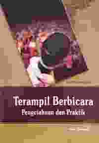 Image of Terampil Berbicara Pengetahuan dan Praktik