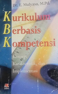 Image of Kurikulum Berbasis Kompetensi: Konsep, Karakteristik, dan Implementasi