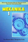 Mekanika 1: Bahan Ajar Persiapan Menuju Olimpiade Sains Nasional/Internasional  SMA