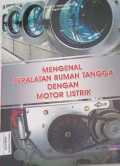Mengenal Peralatan Rumah Tangga dengan Motor Listrik