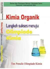 Image of Kimia Organik Langkah Sukses Menuju Olimpiade Kimia: Bahan Ajar Menuju Olimpiade Sains Nasional/Internasional