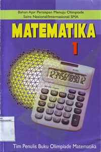 Image of Matematika 1: Bahan Ajar Persiapan Menuju Olimpiade Sains Nasional / Internasional SMA