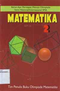 Image of Matematika 2: Bahan Ajar PersiapanMenuju Olimpiade Sains Nasional / Internasional SMA )