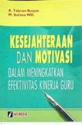 Kesejahteraan dan Motivasi dalam Meningkatkan Efektivitas Kinerja Guru