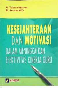 Image of Kesejahteraan dan Motivasi dalam Meningkatkan Efektivitas Kinerja Guru