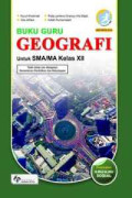 Buku Guru Geografi untuk SMA/MA Kelas XII