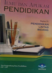 Image of Ilmu dan Aplikasi Pendidikan Bagian IV: Pendidikan Disiplin Ilmu