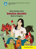 Buku Panduan Guru Bahasa Inggris: Work in Progress untuk SMA/SMK/MA Kelas X