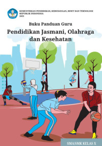 Image of Buku Panduan Guru Pendidikan Jasmani, Olahraga, dan Kesehatan SMA-SMK Kelas X