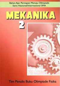 Image of Mekanika 2: Bahan Ajar Persiapan Menuju Olimpiade Sauns Nasional/Internasional SMA