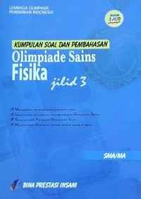 Image of Kumpulan Soal dan Pembahasan Olimpiade Sains Fisika SMA/MAJilid 3