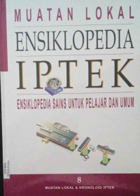 Image of Muatan Lokal Ensklopedia IPTEK: Insklopedia Sains untuk Pelajar dan Umum Jilid 8