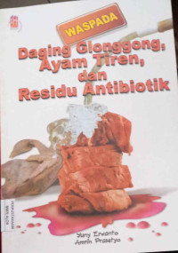 Image of Waspada Daging Glonggong Ayam Tiren dan Residu Antibiotik