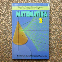 Image of Matematika 3: Bahan Ajar Persiapan Menuju Olimpiade Sains Nasional / Internasional SMA