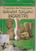 Pengelolaan dan Pemanfaatan Bahan Galian Industri
