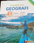 Mengkaji Ilmu Geografi untuk SMA dan MA Kelas X Edisi Revisi