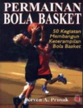 Permainan Bola Basket: 50 Kegiatan Membangun Keterampilan Bola Basket