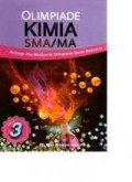 Olimpiade Sains Kimia: Strategi Jitu Menjuarai  SMA/MAJIlid 3