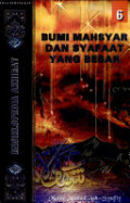 Ensiklopedia Akhirat: Bumi Mahsyar dan Syafaat yang Besar Jilid 6
