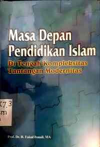 Image of Masa Depan Pendidikan Islam di Tengah Kompleksitas Tantangan Modernitas