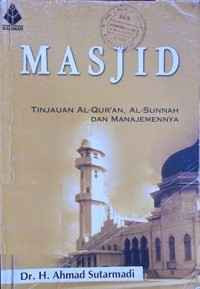 Image of Masjid: Tinjauan Al-Qur'an, Al-Sunnah dan Manajemennya