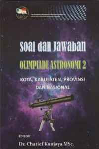 Image of Soal dan Jawaban Olimpiade Astronomi: Kota, Kabupaten, Provinsi dan Nasional Jilid 2